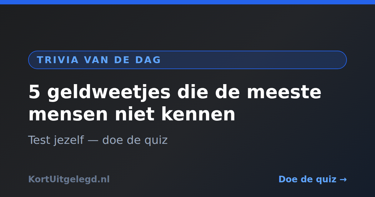 Trivia Van De Dag Geldweetjes
